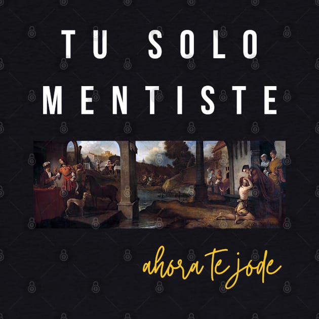 Tú solo mentiste by Pop Cult Store